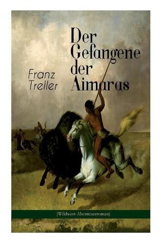 Cover image for Der Gefangene der Aimaras (Wildwest-Abenteuerroman)