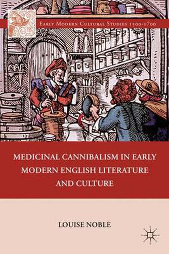 Cover image for Medicinal Cannibalism in Early Modern English Literature and Culture