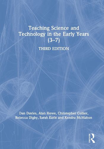 Teaching Science and Technology in the Early Years (3-7)