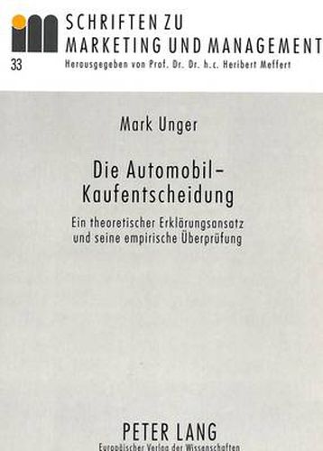 Cover image for Die Automobil-Kaufentscheidung: Ein Theoretischer Erklaerungsansatz Und Seine Empirische Ueberpruefung