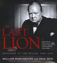 Cover image for The Last Lion: Winston Spencer Churchill, Vol. 3: Defender of the Realm, 1940-1965