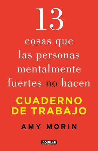 Cover image for 13 cosas que las personas mentalmente fuertes no hacen. Cuaderno de trabajo / 13 Things Mentally Strong People Don't Do. Workbook
