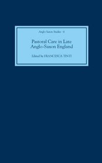 Cover image for Pastoral Care in Late Anglo-Saxon England