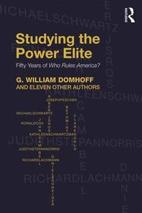 Cover image for Studying the Power Elite: Fifty Years of Who Rules America?