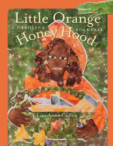 Little Orange Honey Hood: A Carolina Folktale