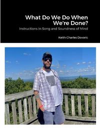 Cover image for What Do We Do When We're Done?