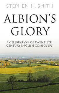 Cover image for Albion's Glory: A Celebration of Twentieth Century English Composers