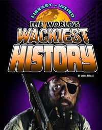 Cover image for The World's Wackiest History