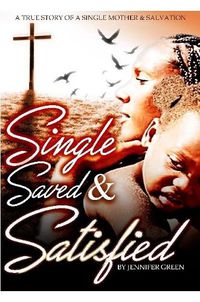Cover image for Single, Saved and Satisfied