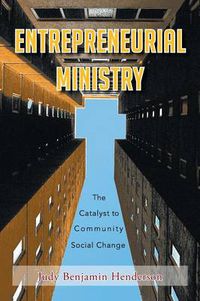 Cover image for Entrepreneurial Ministry: The Catalyst to Community Social Change