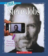 Cover image for Steve Jobs (a True Book: Biographies)