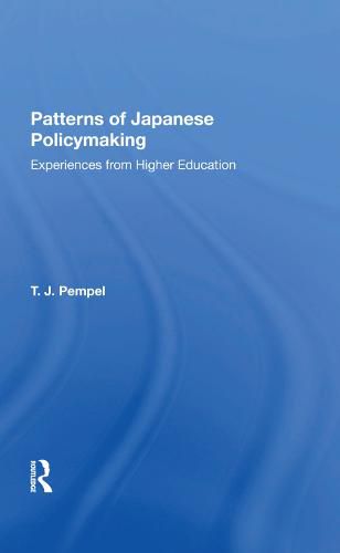 Cover image for Patterns of Japanese Policymaking: Experiences from Higher Education