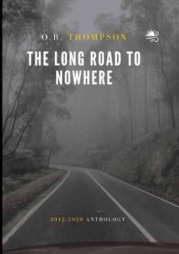 The Long Road to Nowhere: 2012-2020 Anthology