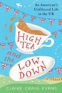 Cover image for High Tea and the Low Down