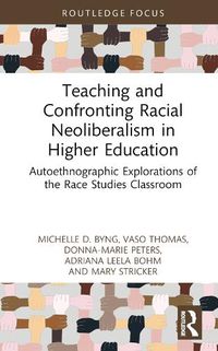 Cover image for Teaching and Confronting Racial Neoliberalism in Higher Education