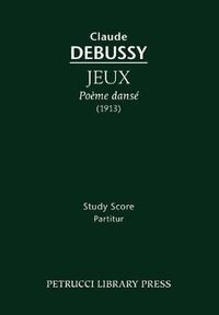 Cover image for Jeux, Poeme danse: Study score