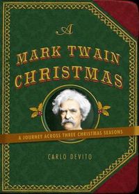 Cover image for A Mark Twain Christmas: A Journey Across Three Christmas Seasons