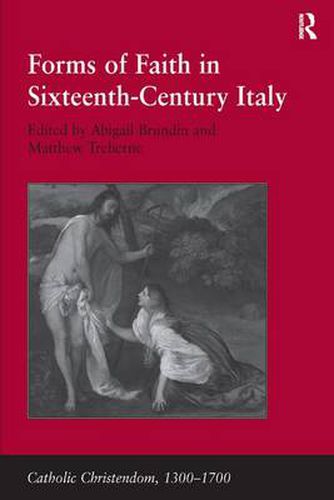 Cover image for Forms of Faith in Sixteenth-Century Italy