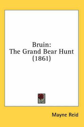 Cover image for Bruin: The Grand Bear Hunt (1861)