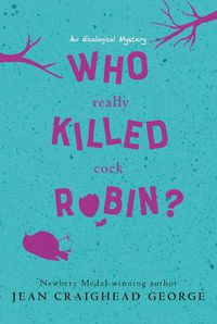 Cover image for Who Really Killed Cock Robin?: An Ecological Mystery
