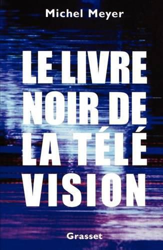 Cover image for Le livre noir de la television