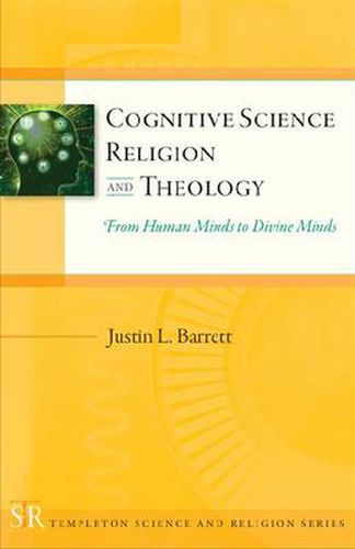 Cover image for Cognitive Science, Religion & Theology: From Human Mind to Divine Minds