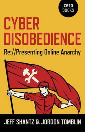 Cover image for Cyber Disobedience - Re://Presenting Online Anarchy