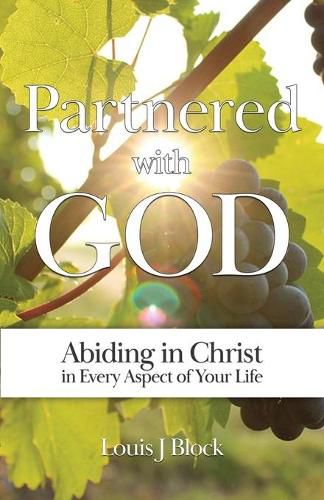 Cover image for Partnered with God: Abiding in Christ in Every Aspect of Your Life