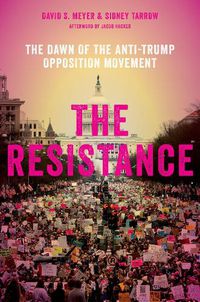 Cover image for The Resistance: The Dawn of the Anti-Trump Opposition Movement