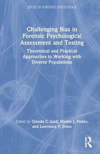 Cover image for Challenging Bias in Forensic Psychological Assessment and Testing: Theoretical and Practical Approaches to Working with Diverse Populations