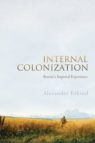 Cover image for Internal Colonization: Russia's Imperial Experience