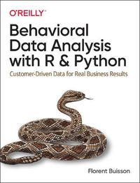 Cover image for Behavioral Data Analysis with R and Python: Customer-Driven Data for Real Business Results