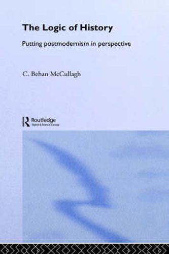 Cover image for The Logic of History: Putting Postmodernism in Perspective