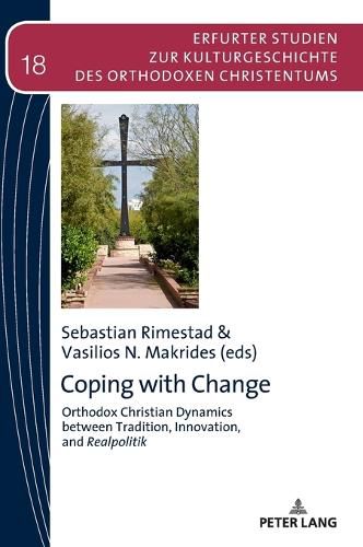 Cover image for Coping with Change: Orthodox Christian Dynamics between Tradition, Innovation,and Realpolitik