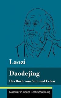 Cover image for Daodejing: Das Buch vom Sinn und Leben (Band 40, Klassiker in neuer Rechtschreibung)