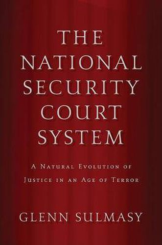 Cover image for The National Security Court System: A Natural Evolution of Justice in an Age of Terror