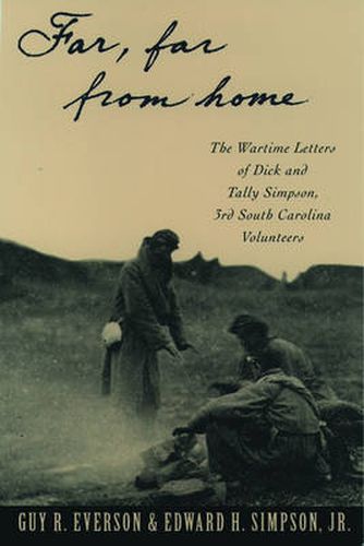 Cover image for 'Far, Far from Home': The Wartime Letters of Dick and Tally Simpson, Third South Carolina Volunteers