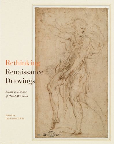 Cover image for Rethinking Renaissance Drawings: Essays in Honour of David McTavish