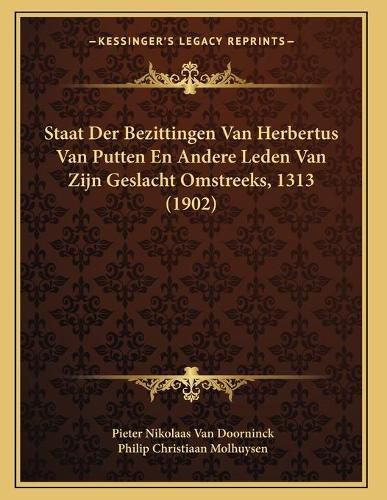 Cover image for Staat Der Bezittingen Van Herbertus Van Putten En Andere Leden Van Zijn Geslacht Omstreeks, 1313 (1902)