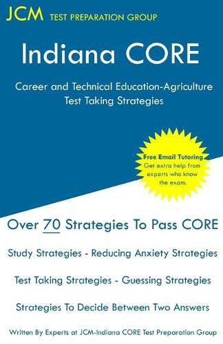 Cover image for Indiana CORE Career and Technical Education-Agriculture - Test Taking Strategies: Indiana CORE 009 - Free Online Tutoring