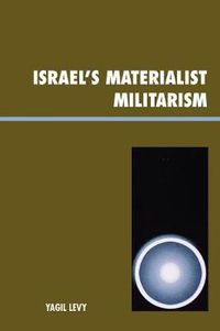 Cover image for Israel's Materialist Militarism