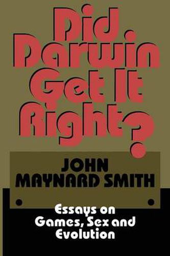 Cover image for Did Darwin Get It Right?: Essays on Games, Sex and Evolution