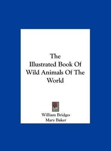 The Illustrated Book of Wild Animals of the World