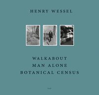 Cover image for Henry Wessel: Walkabout / Man Alone / Botanical Census