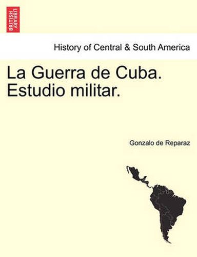 La Guerra de Cuba. Estudio militar.