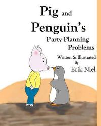 Cover image for Pig and Penguin's Party Planning Problems