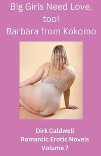 Cover image for Big Girls Need Love, too! Barbara from Kokomo