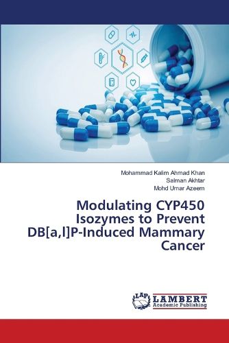 Cover image for Modulating CYP450 Isozymes to Prevent DB[a, l]P-Induced Mammary Cancer