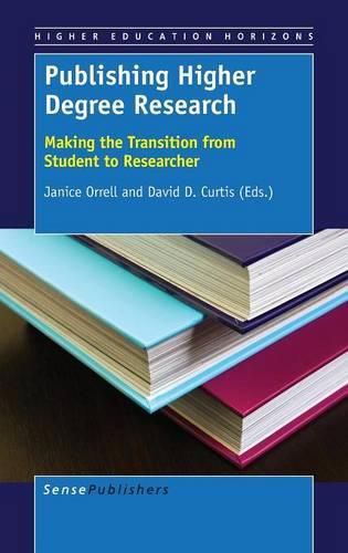Cover image for Publishing Higher Degree Research: Making the Transition from Student to Researcher