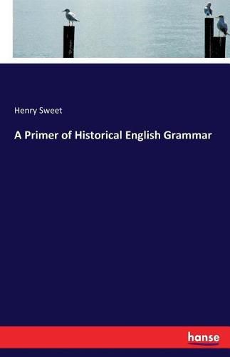 Cover image for A Primer of Historical English Grammar